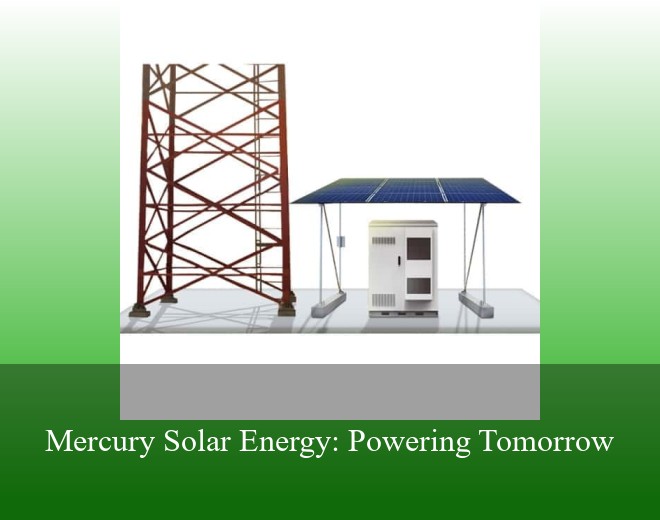 Mercury Solar Energy: Powering Tomorrow