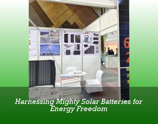 Harnessing Mighty Solar Batteries for Energy Freedom