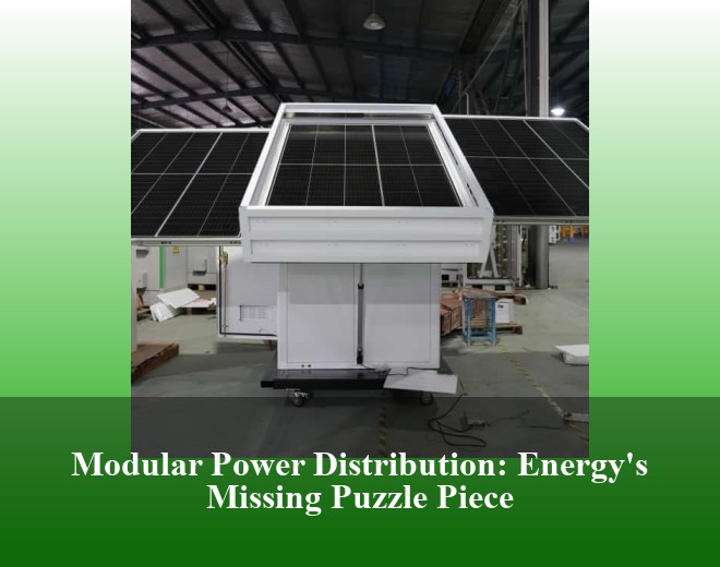 Modular Power Distribution: Energy's Missing Puzzle Piece