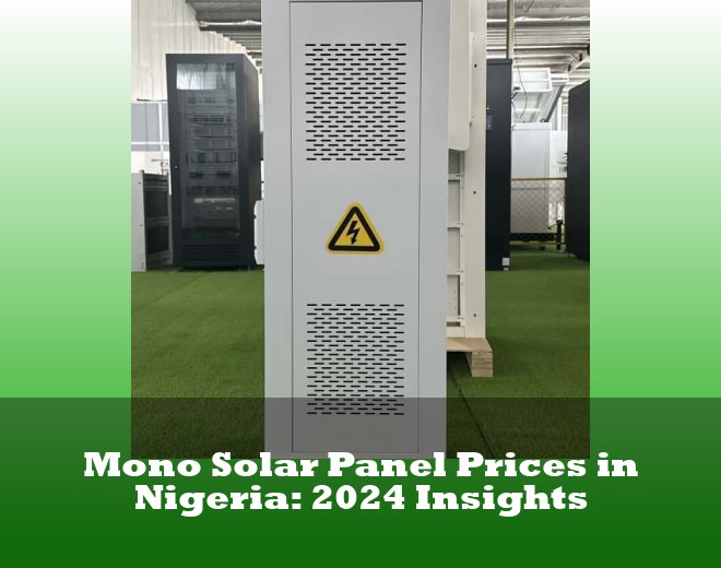 Mono Solar Panel Prices in Nigeria: 2024 Insights