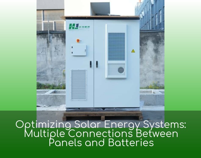 Optimizing Solar Energy Systems: Multiple Connections Between Panels and Batteries