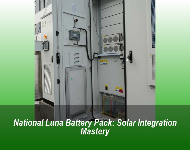 National Luna Battery Pack: Solar Integration Mastery