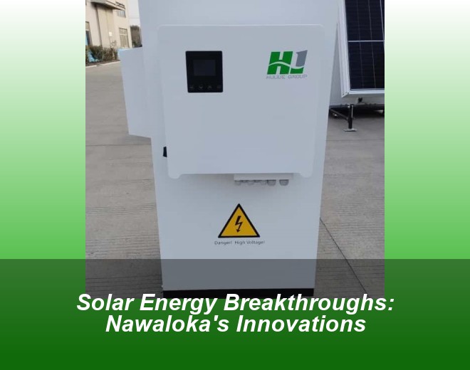Solar Energy Breakthroughs: Nawaloka's Innovations