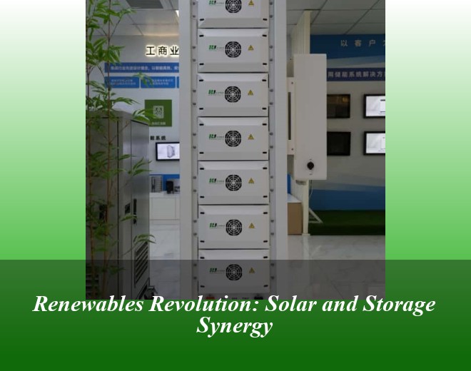 Renewables Revolution: Solar and Storage Synergy