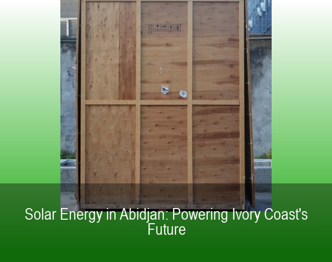 Solar Energy in Abidjan: Powering Ivory Coast's Future