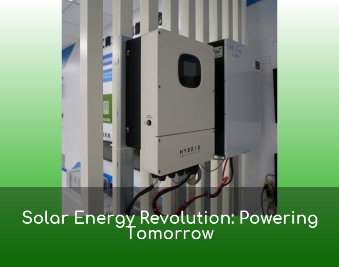 Solar Energy Revolution: Powering Tomorrow