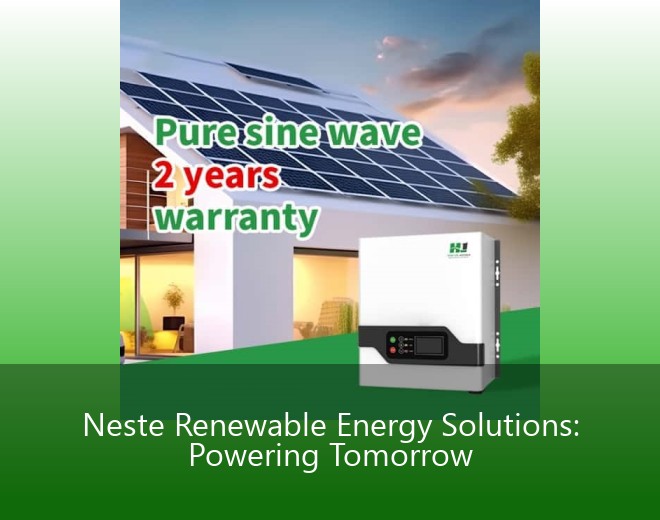 Neste Renewable Energy Solutions: Powering Tomorrow