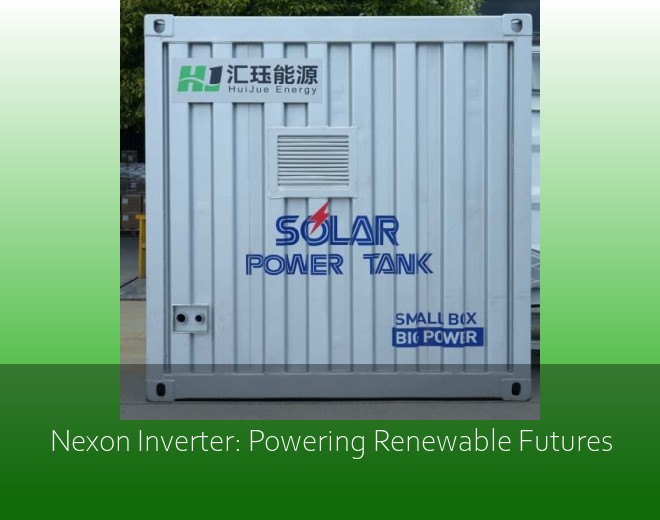 Nexon Inverter: Powering Renewable Futures