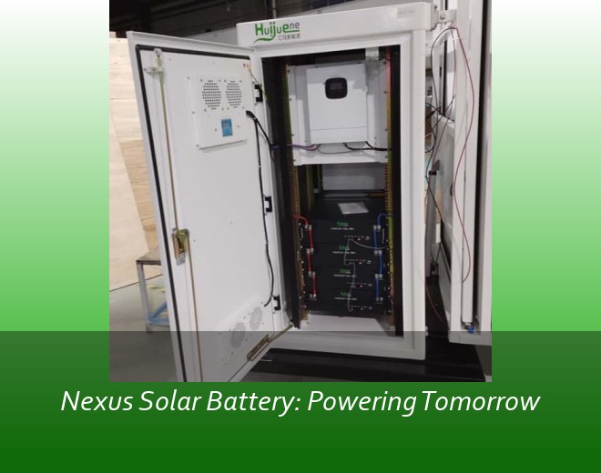 Nexus Solar Battery: Powering Tomorrow