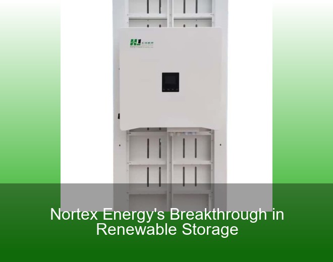 Nortex Energy's Breakthrough in Renewable Storage