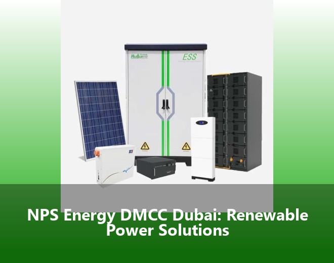 NPS Energy DMCC Dubai: Renewable Power Solutions
