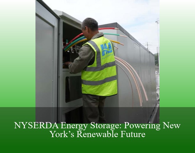 NYSERDA Energy Storage: Powering New York’s Renewable Future