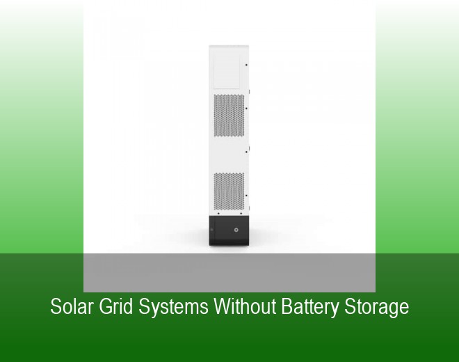 Solar Grid Systems Without Battery Storage