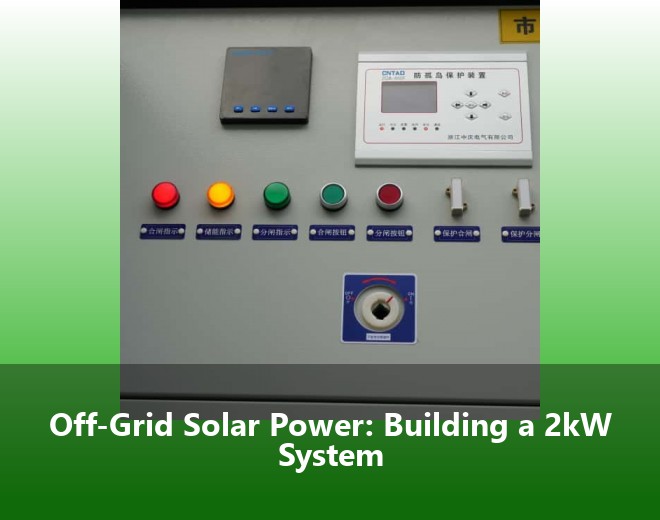 Off-Grid Solar Power: Building a 2kW System