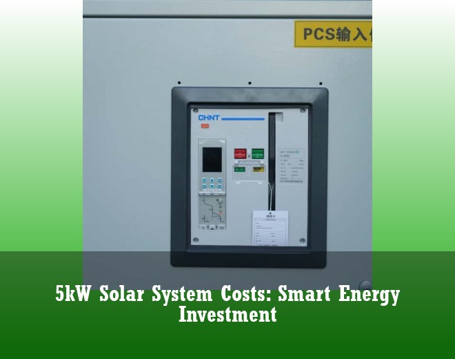 5kW Solar System Costs: Smart Energy Investment