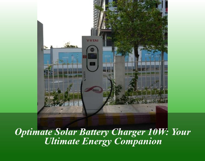 Optimate Solar Battery Charger 10W: Your Ultimate Energy Companion