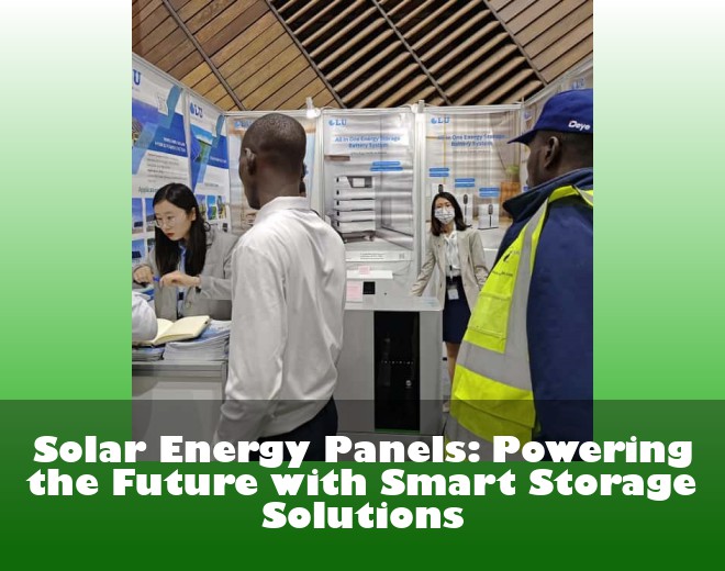 Solar Energy Panels: Powering the Future with Smart Storage Solutions