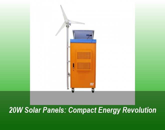 20W Solar Panels: Compact Energy Revolution