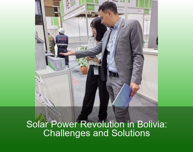 Solar Power Revolution in Bolivia: Challenges and Solutions