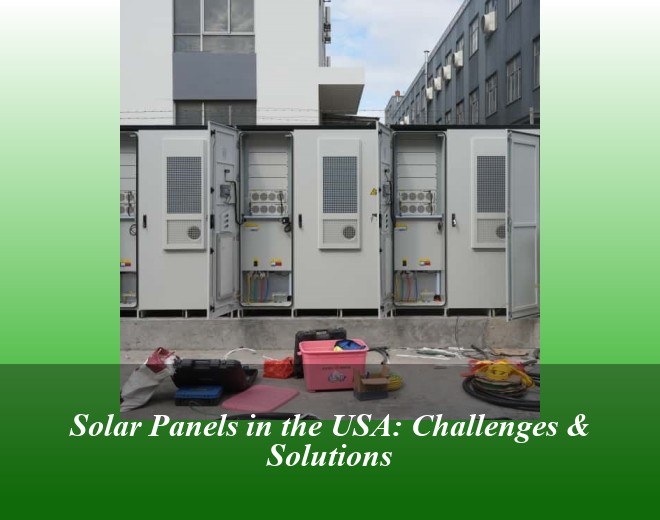 Solar Panels in the USA: Challenges & Solutions