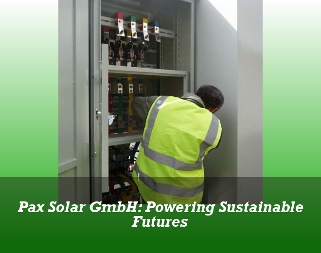 Pax Solar GmbH: Powering Sustainable Futures