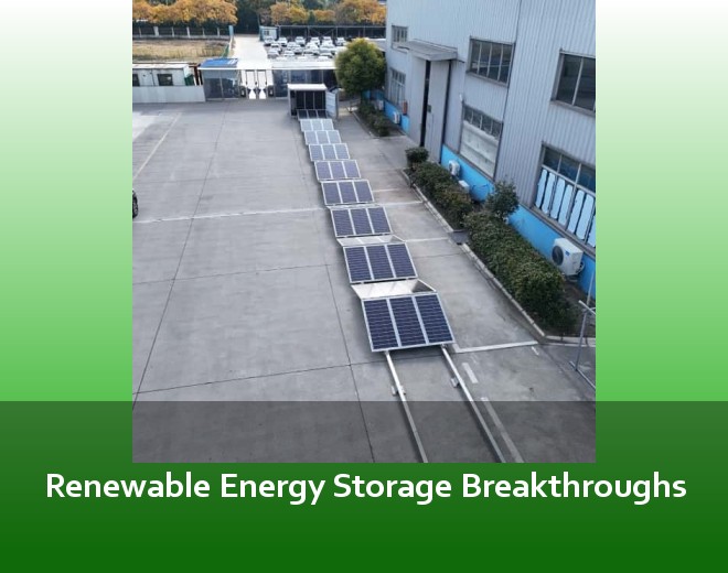 Renewable Energy Storage Breakthroughs