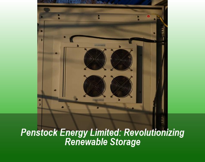 Penstock Energy Limited: Revolutionizing Renewable Storage