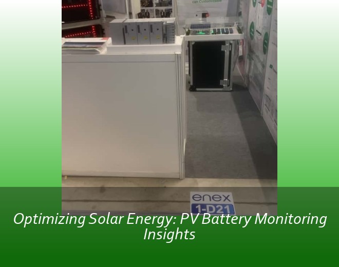 Optimizing Solar Energy: PV Battery Monitoring Insights