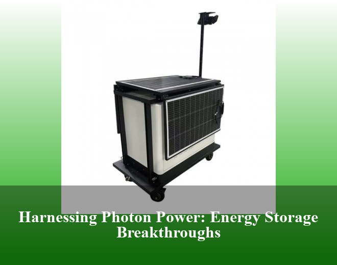 Harnessing Photon Power: Energy Storage Breakthroughs