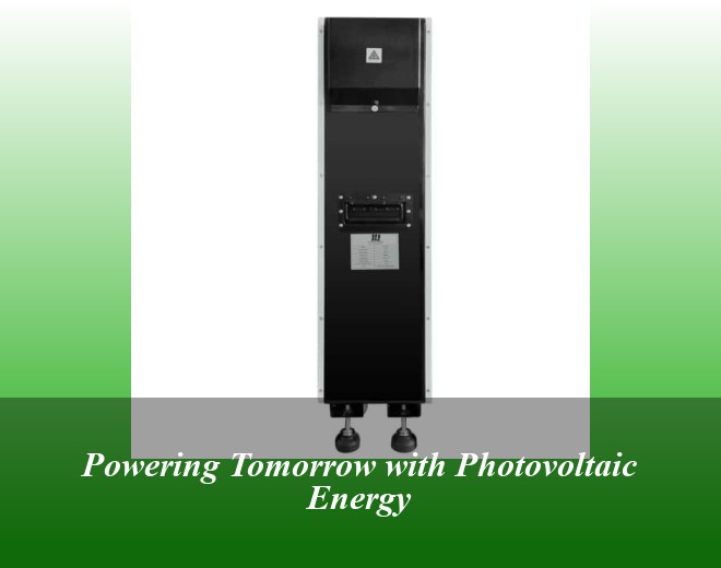 Powering Tomorrow with Photovoltaic Energy