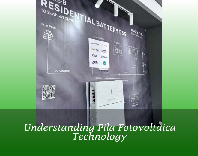 Understanding Pila Fotovoltaica Technology