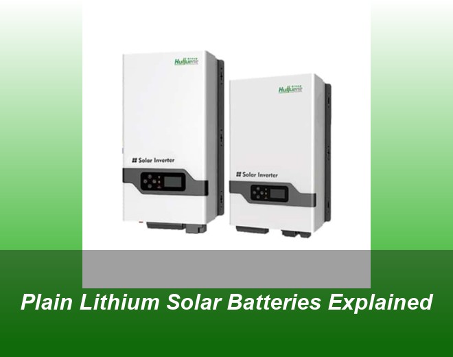 Plain Lithium Solar Batteries Explained