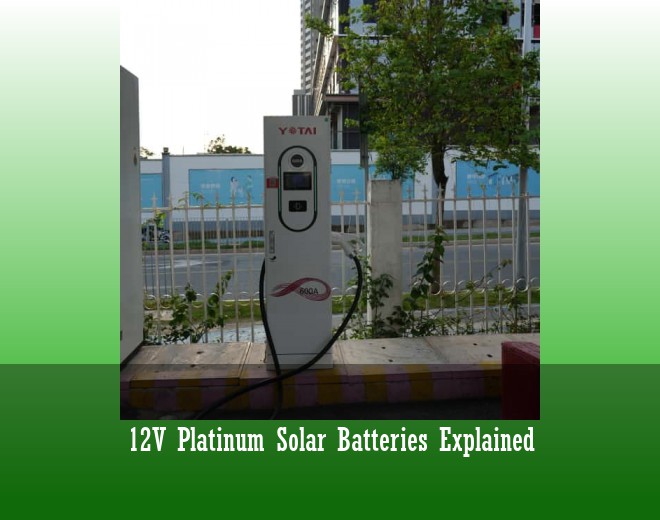 12V Platinum Solar Batteries Explained