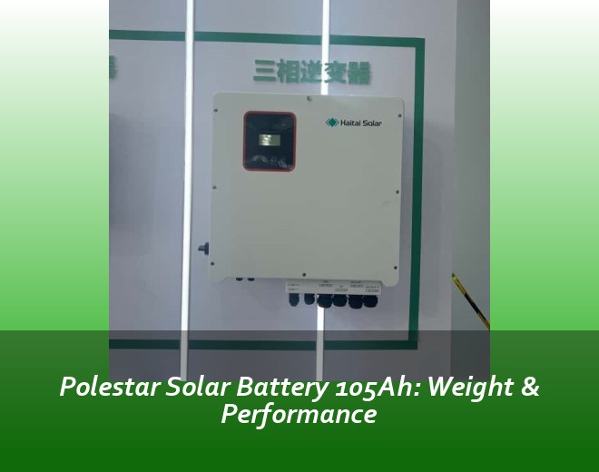 Polestar Solar Battery 105Ah: Weight & Performance