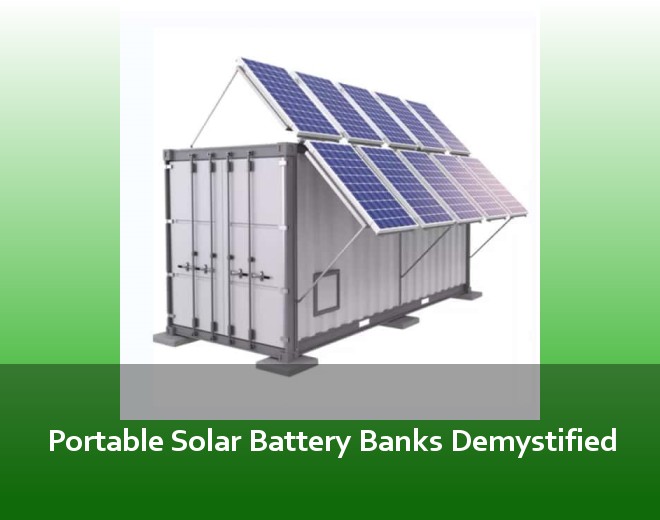 Portable Solar Battery Banks Demystified