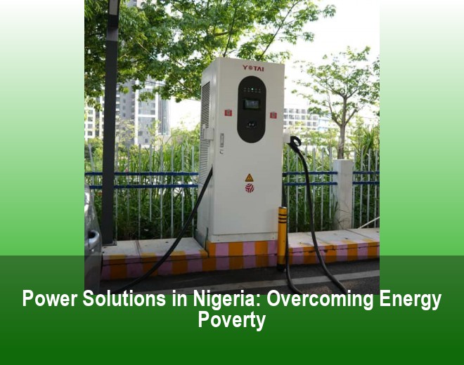 Power Solutions in Nigeria: Overcoming Energy Poverty