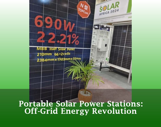Portable Solar Power Stations: Off-Grid Energy Revolution