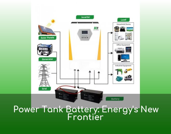 Power Tank Battery: Energy's New Frontier