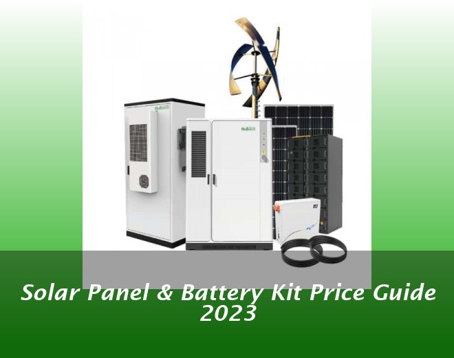 Solar Panel & Battery Kit Price Guide 2023