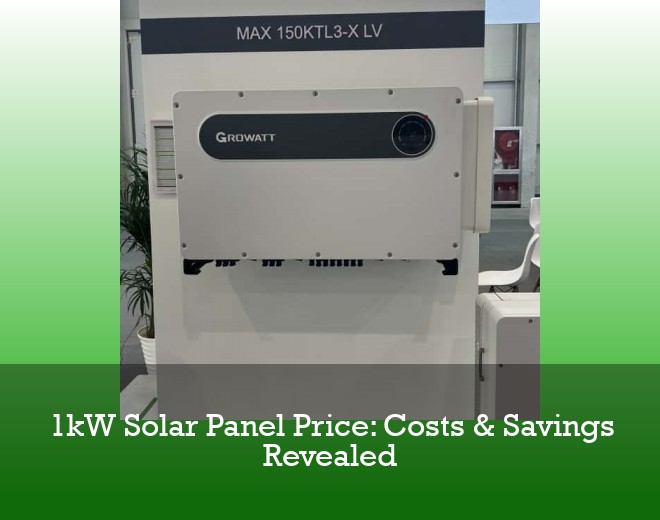 1kW Solar Panel Price: Costs & Savings Revealed