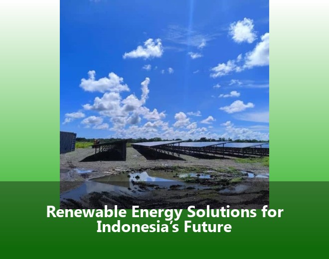 Renewable Energy Solutions for Indonesia’s Future