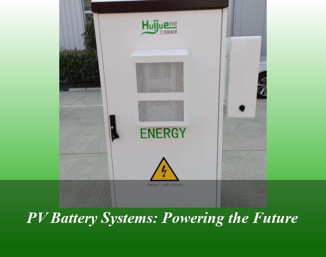 PV Battery Systems: Powering the Future