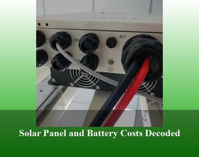 Solar Panel and Battery Costs Decoded