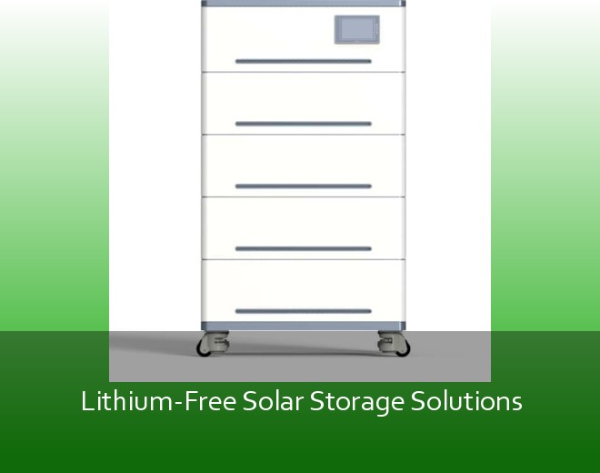 Lithium-Free Solar Storage Solutions