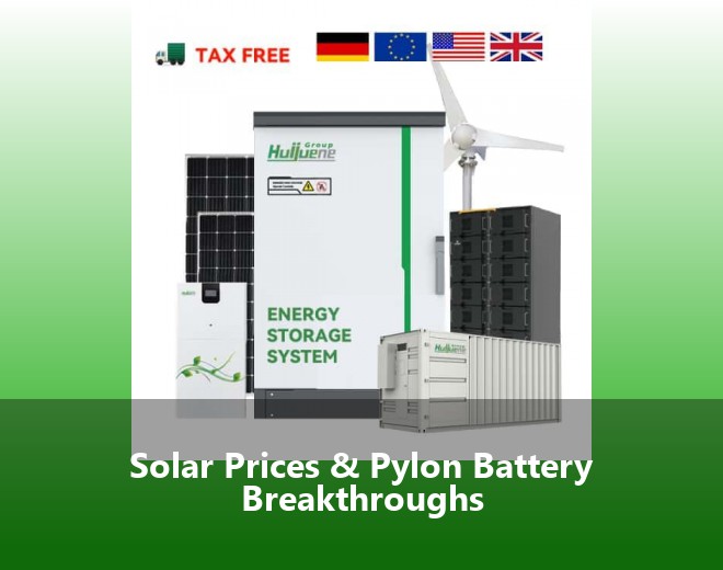 Solar Prices & Pylon Battery Breakthroughs