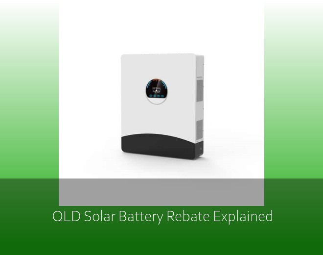 QLD Solar Battery Rebate Explained