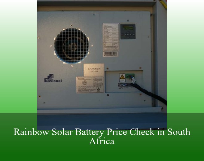 Rainbow Solar Battery Price Check in South Africa