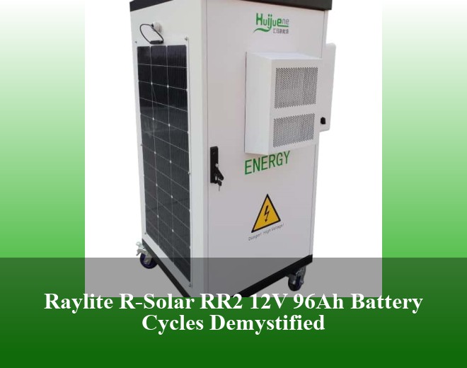 Raylite R-Solar RR2 12V 96Ah Battery Cycles Demystified