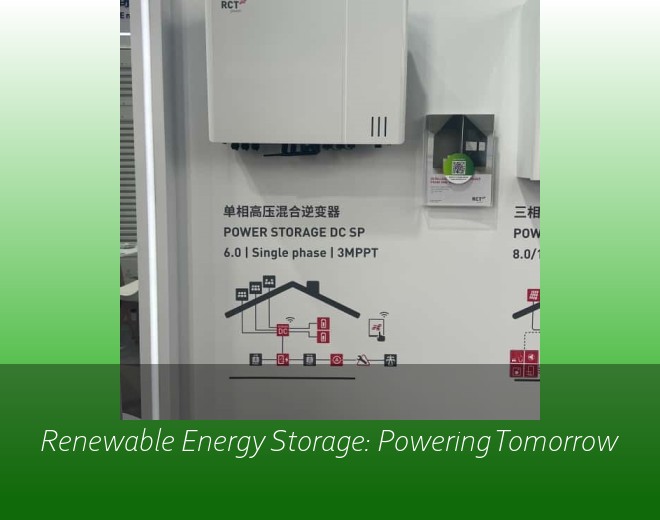 Renewable Energy Storage: Powering Tomorrow