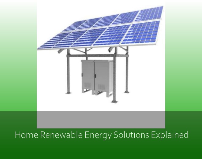 Home Renewable Energy Solutions Explained